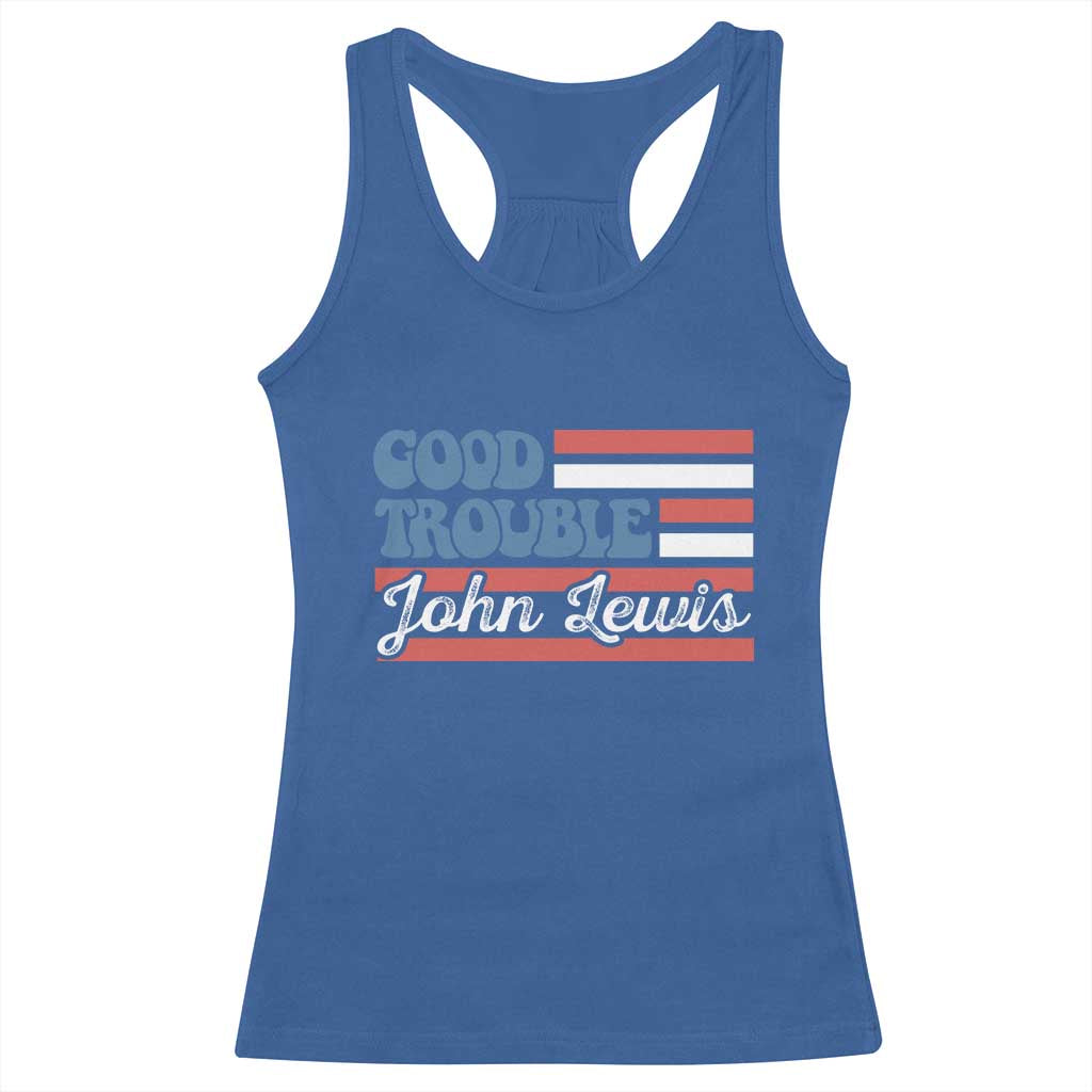 Funny John Lewis Good Trouble Racerback Tank Top Vintage American Flag TS11 Royal Blue Print Your Wear