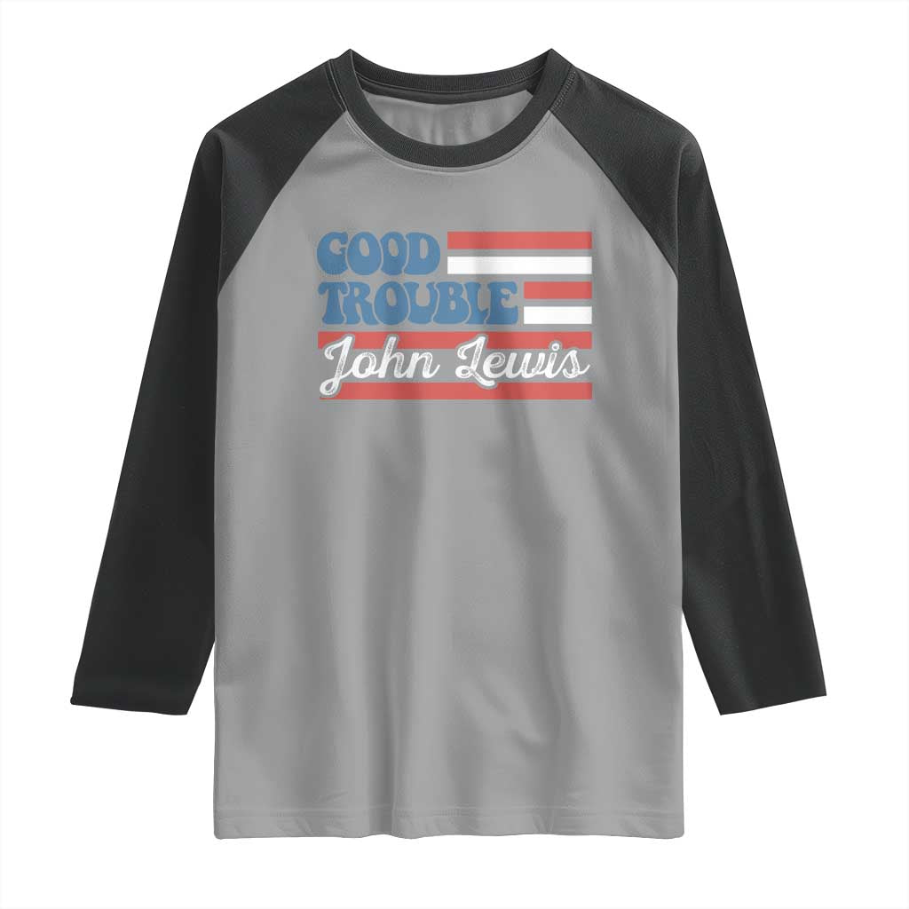 Funny John Lewis Good Trouble Raglan Shirt Vintage American Flag TS11 Sport Gray Black Print Your Wear