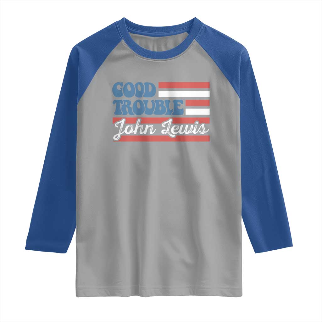 Funny John Lewis Good Trouble Raglan Shirt Vintage American Flag TS11 Sport Gray Royal Print Your Wear