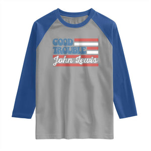 Funny John Lewis Good Trouble Raglan Shirt Vintage American Flag TS11 Sport Gray Royal Print Your Wear