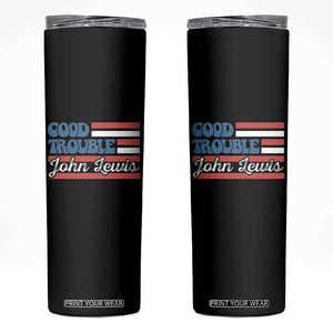 Funny John Lewis Good Trouble Skinny Tumbler Vintage American Flag TS11 Black Print Your Wear