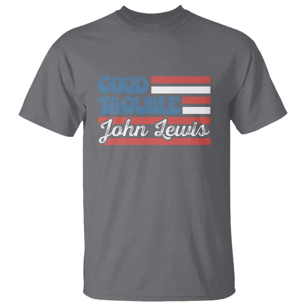 Funny John Lewis Good Trouble T Shirt Vintage American Flag TS11 Charcoal Print Your Wear