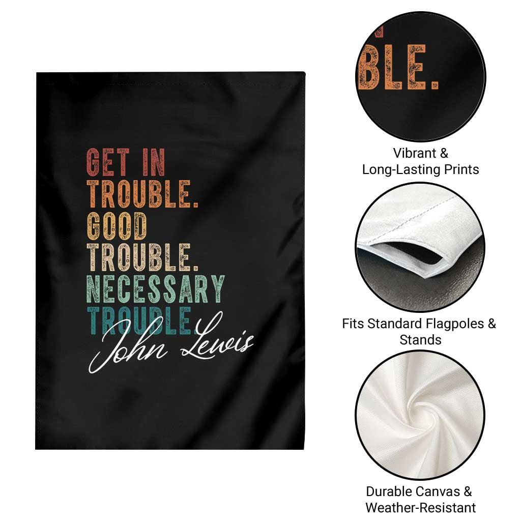 John Lewis Garden Flag Get In Trouble Good Necessary Trouble Social Justice TS11 Print Your Wear