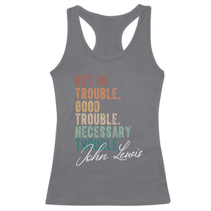 John Lewis Racerback Tank Top Get In Trouble Good Necessary Trouble Social Justice TS11 Charcoal Print Your Wear