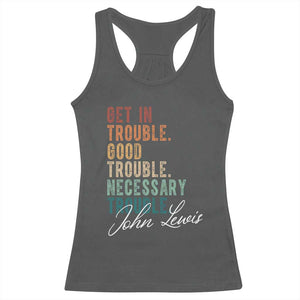 John Lewis Racerback Tank Top Get In Trouble Good Necessary Trouble Social Justice TS11 Dark Heather Print Your Wear
