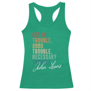 John Lewis Racerback Tank Top Get In Trouble Good Necessary Trouble Social Justice TS11 Irish Green Print Your Wear