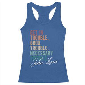 John Lewis Racerback Tank Top Get In Trouble Good Necessary Trouble Social Justice TS11 Royal Blue Print Your Wear