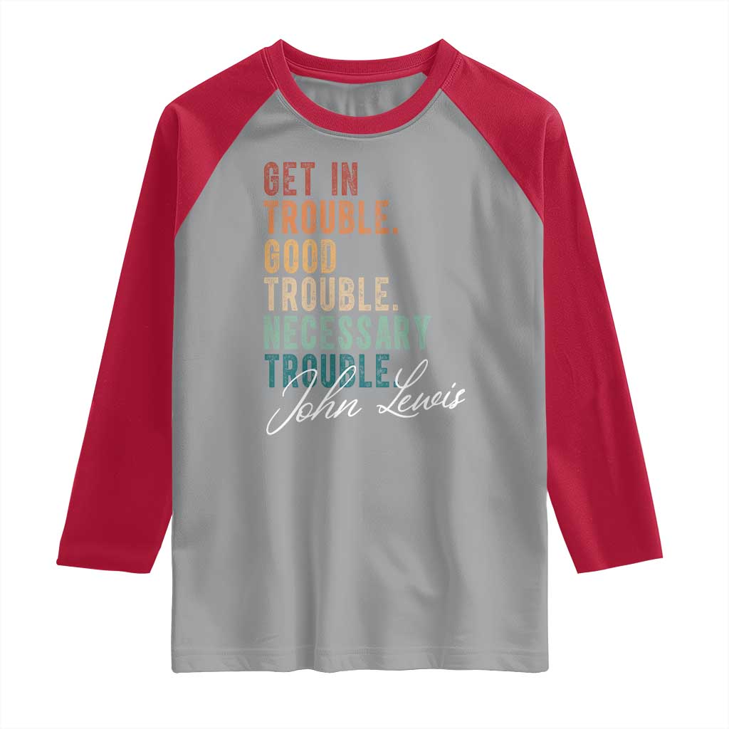 John Lewis Raglan Shirt Get In Trouble Good Necessary Trouble Social Justice TS11 Sport Gray Red Print Your Wear