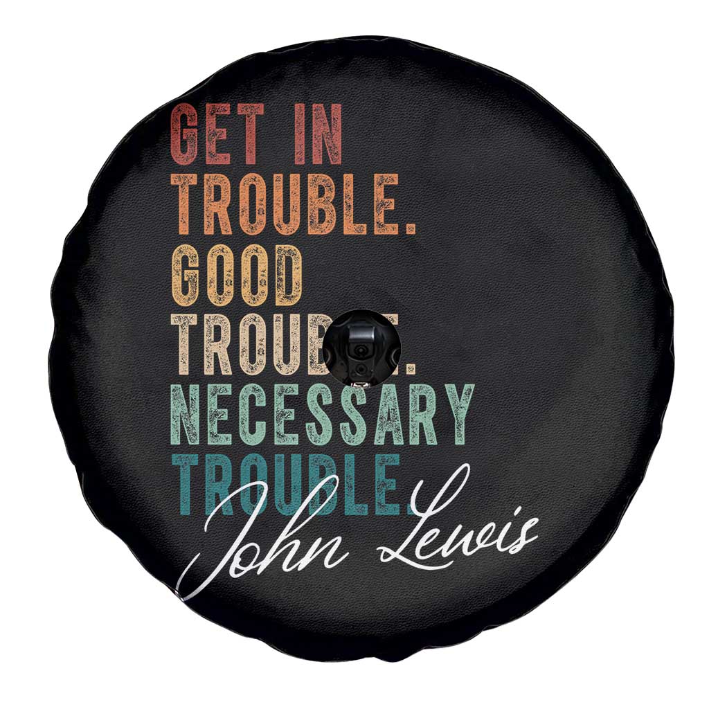 John Lewis Spare Tire Cover Get In Trouble Good Necessary Trouble Social Justice TS11 Print Your Wear