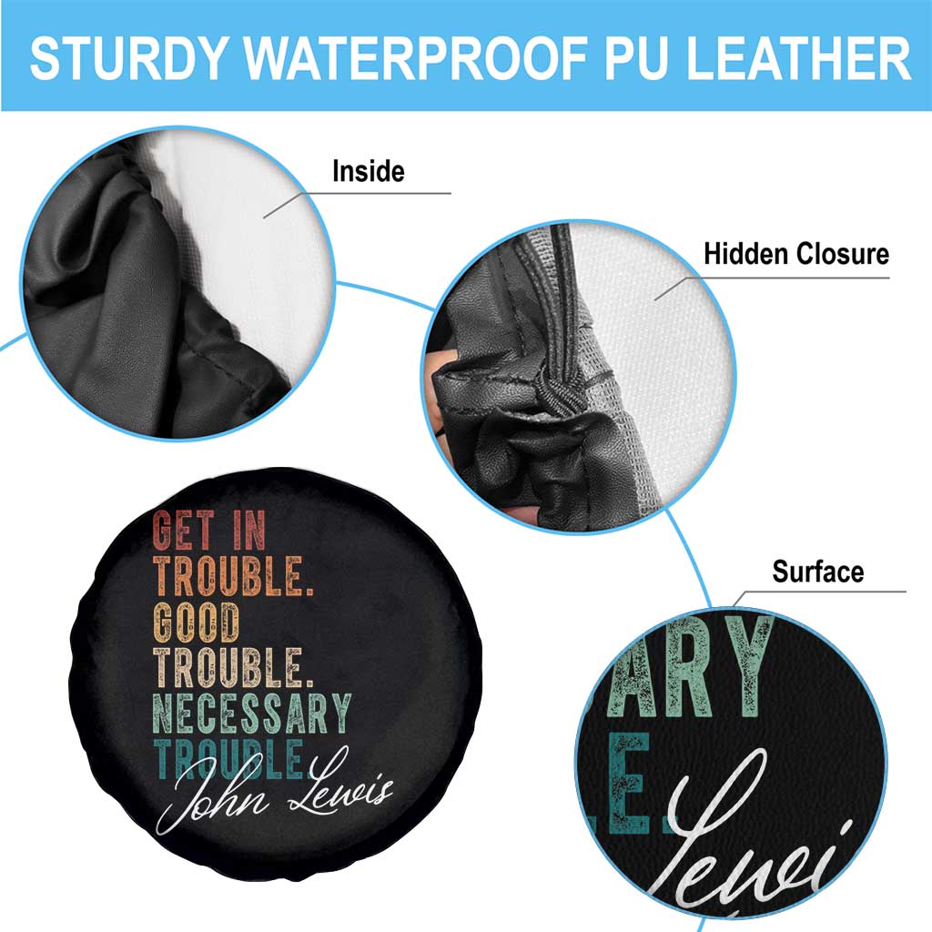 John Lewis Spare Tire Cover Get In Trouble Good Necessary Trouble Social Justice TS11 Print Your Wear