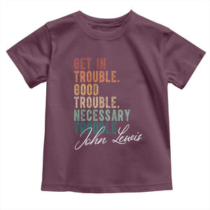John Lewis Toddler T Shirt Get In Trouble Good Necessary Trouble Social Justice TS11 Maroon Print Your Wear