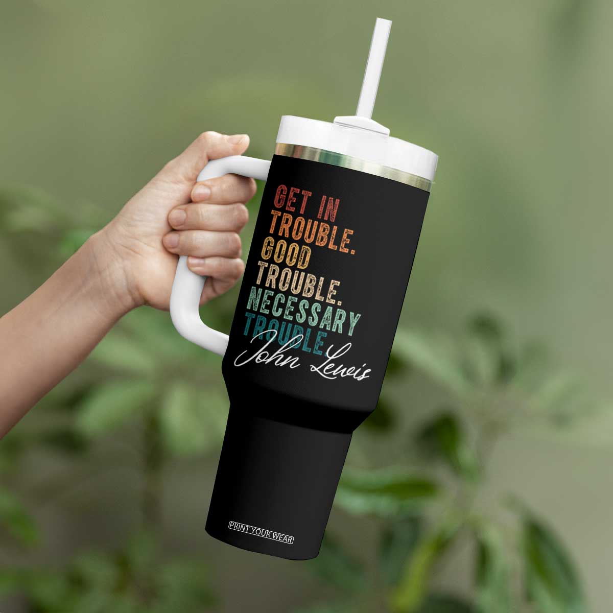 John Lewis Tumbler With Handle Get In Trouble Good Necessary Trouble Social Justice TS11 Print Your Wear