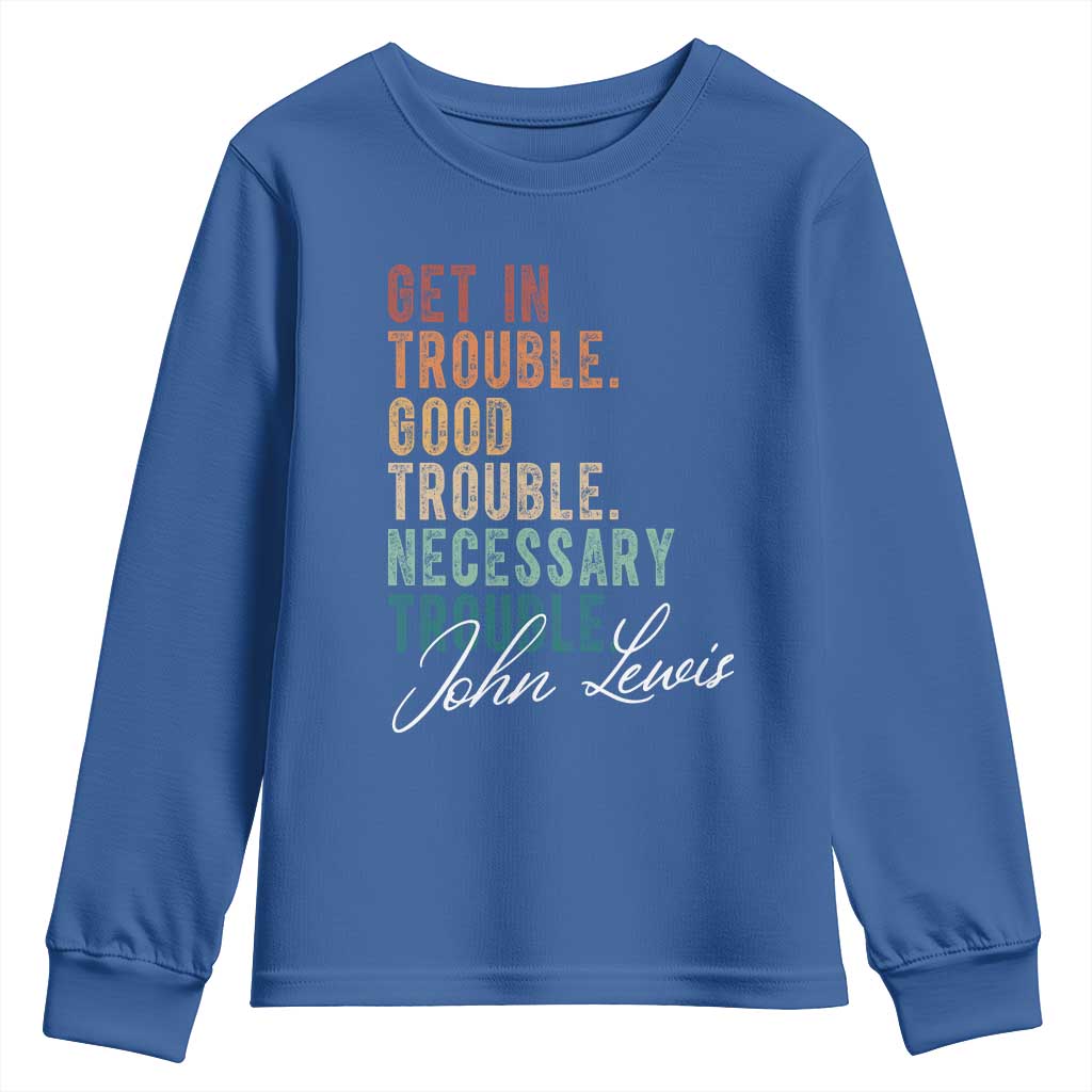 John Lewis Youth Sweatshirt Get In Trouble Good Necessary Trouble Social Justice TS11 Royal Blue Print Your Wear
