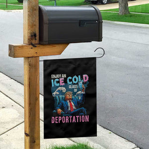 Funny Enjoy An Ice Cold Glass Of Deportation Garden Flag American Flag TS11 Print Your Wear