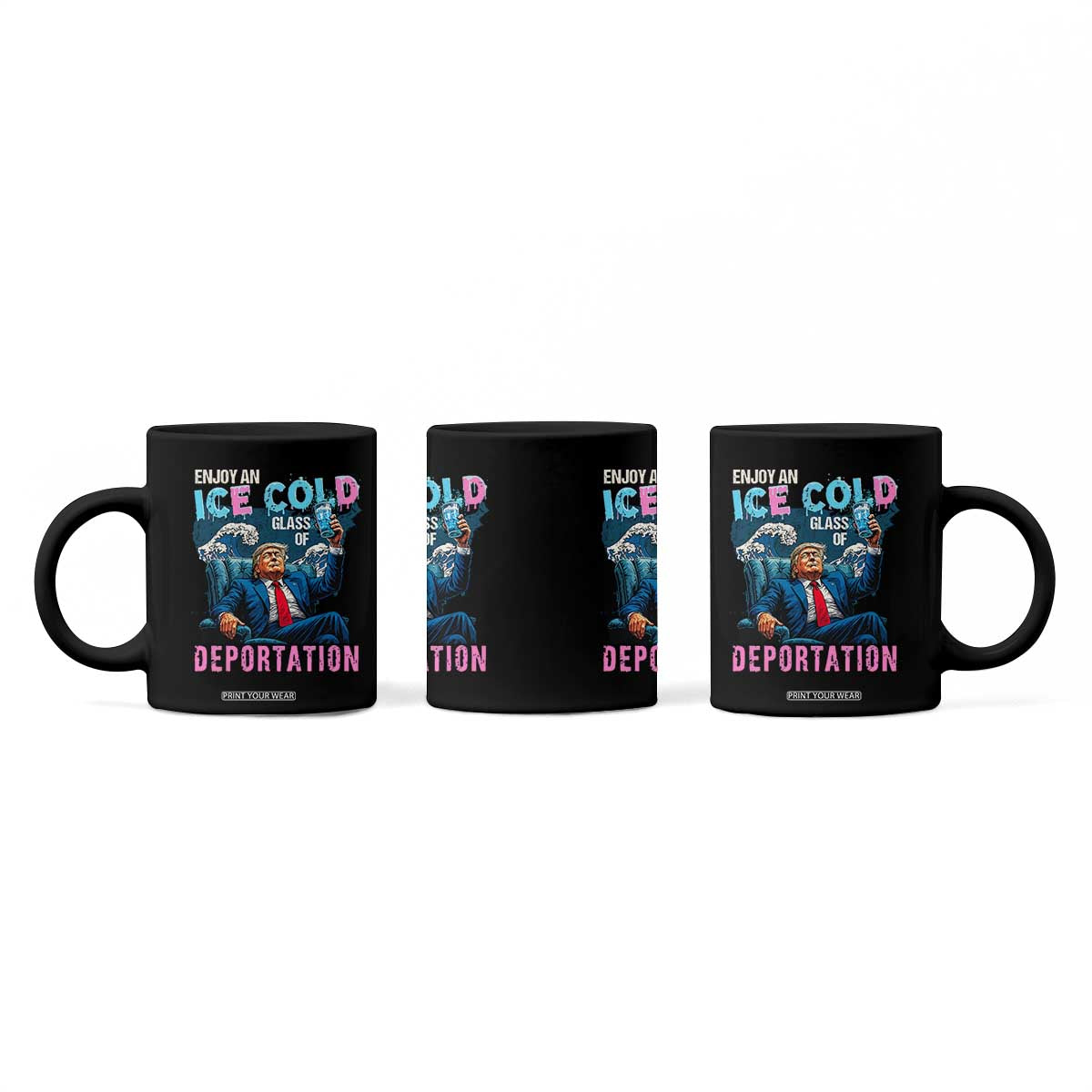 Funny Enjoy An Ice Cold Glass Of Deportation Coffee Mug American Flag TS11 Print Your Wear