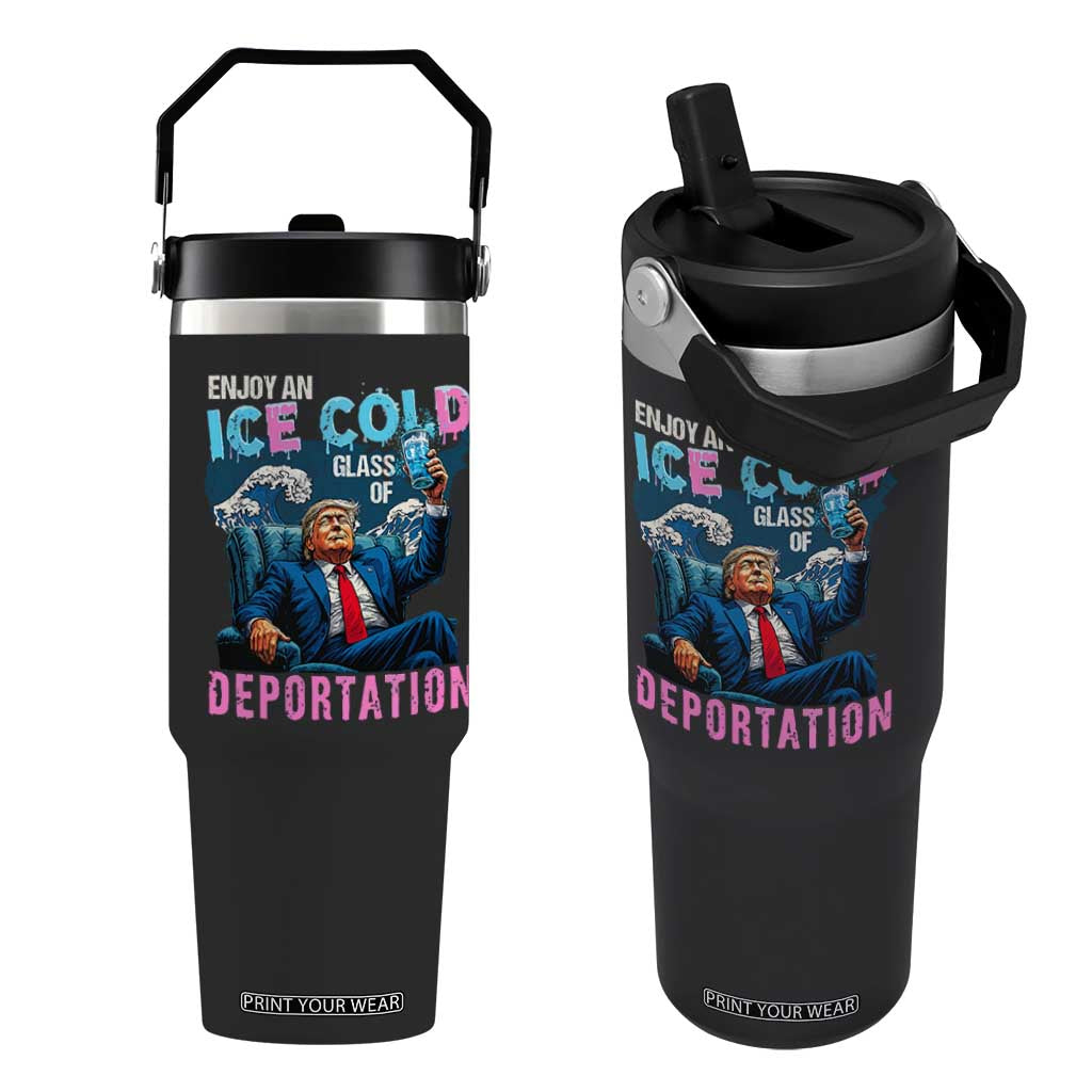 Funny Enjoy An Ice Cold Glass Of Deportation Flip Straw Tumbler American Flag TS11 One Size: 30 oz Black Print Your Wear