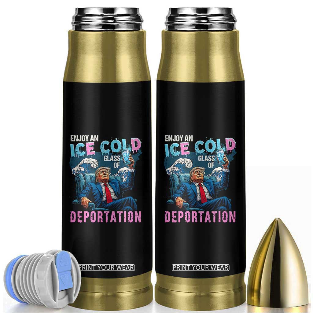 Funny Enjoy An Ice Cold Glass Of Deportation Bullet Tumbler American Flag TS11 Black Print Your Wear