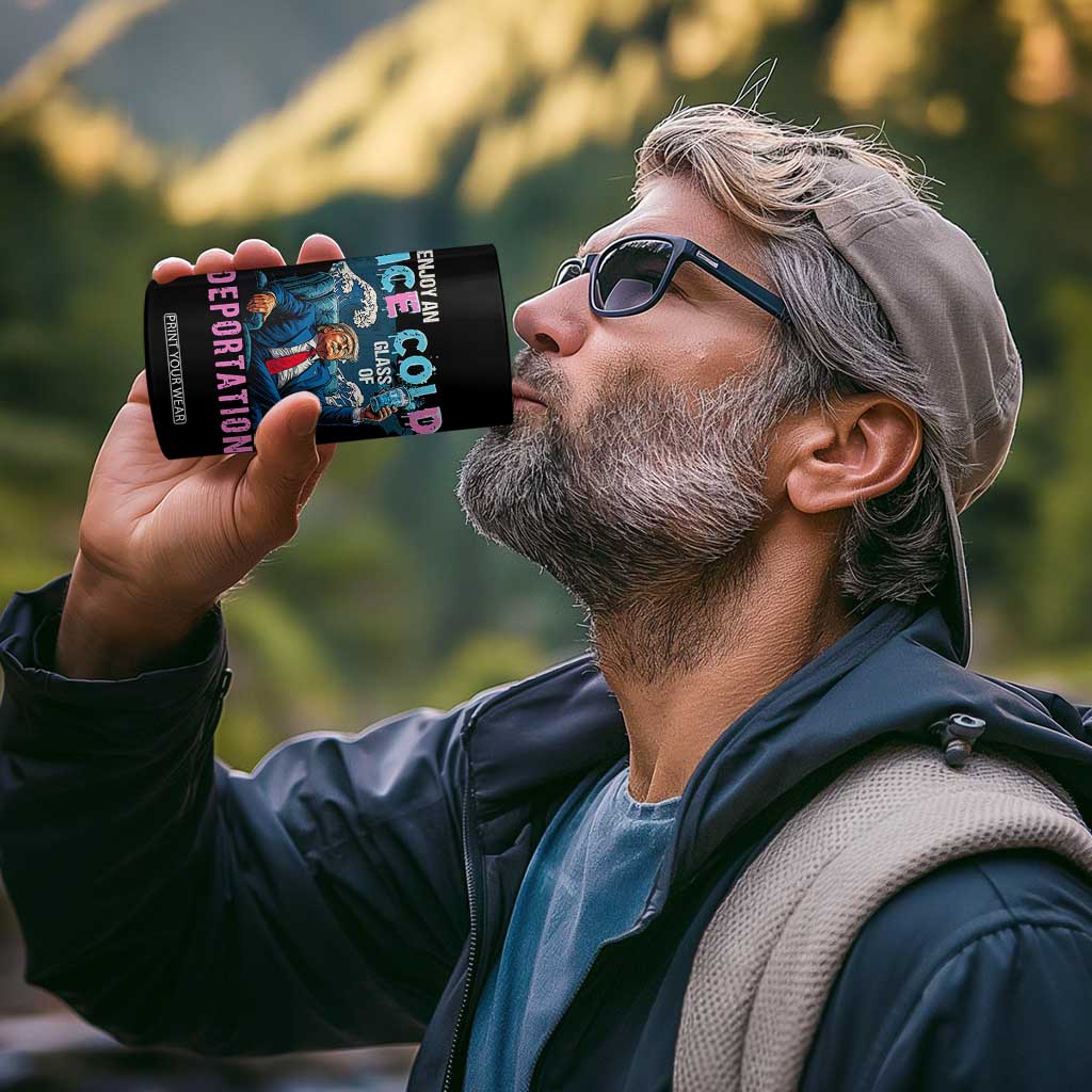 Funny Enjoy An Ice Cold Glass Of Deportation 4 in 1 Can Cooler Tumbler American Flag TS11 Print Your Wear