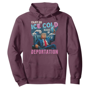Funny Enjoy An Ice Cold Glass Of Deportation Hoodie American Flag TS11 Maroon Print Your Wear