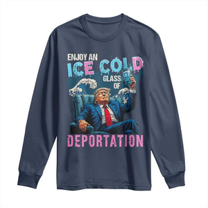 Funny Enjoy An Ice Cold Glass Of Deportation Long Sleeve Shirt American Flag TS11 Navy Print Your Wear