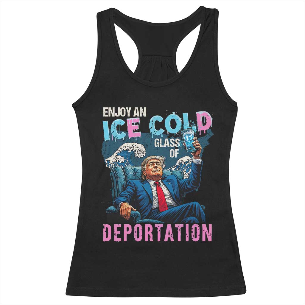 Funny Enjoy An Ice Cold Glass Of Deportation Racerback Tank Top American Flag TS11 Black Print Your Wear