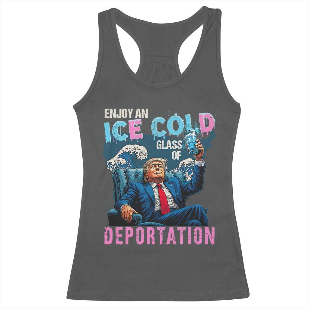 Funny Enjoy An Ice Cold Glass Of Deportation Racerback Tank Top American Flag TS11 Dark Heather Print Your Wear