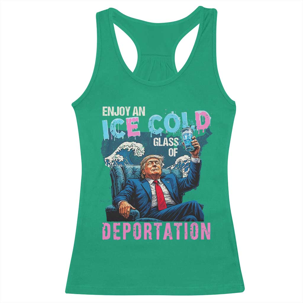 Funny Enjoy An Ice Cold Glass Of Deportation Racerback Tank Top American Flag TS11 Irish Green Print Your Wear