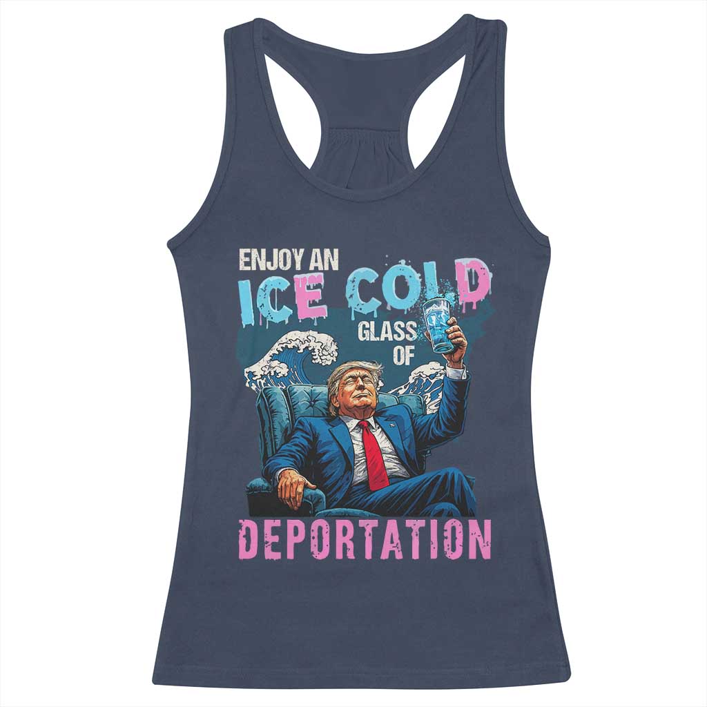 Funny Enjoy An Ice Cold Glass Of Deportation Racerback Tank Top American Flag TS11 Navy Print Your Wear