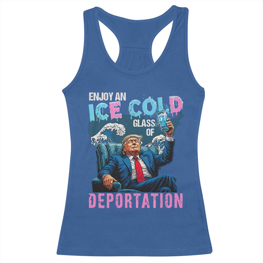 Funny Enjoy An Ice Cold Glass Of Deportation Racerback Tank Top American Flag TS11 Royal Blue Print Your Wear