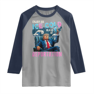 Funny Enjoy An Ice Cold Glass Of Deportation Raglan Shirt American Flag TS11 Sport Gray Navy Print Your Wear
