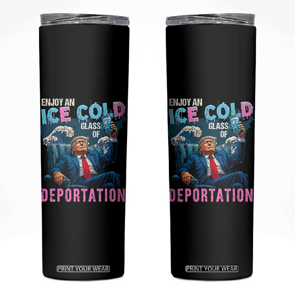 Funny Enjoy An Ice Cold Glass Of Deportation Skinny Tumbler American Flag TS11 Black Print Your Wear
