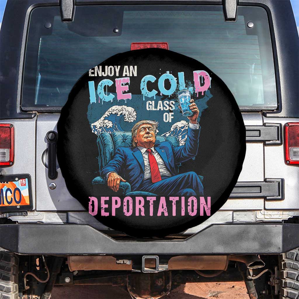 Funny Enjoy An Ice Cold Glass Of Deportation Spare Tire Cover American Flag TS11 No hole Black Print Your Wear