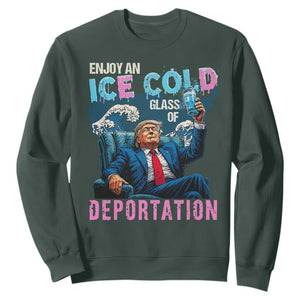 Funny Enjoy An Ice Cold Glass Of Deportation Sweatshirt American Flag TS11 Dark Forest Green Print Your Wear