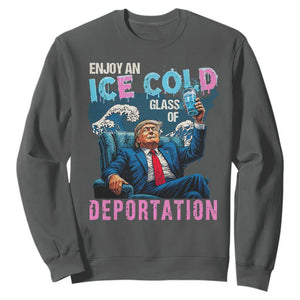 Funny Enjoy An Ice Cold Glass Of Deportation Sweatshirt American Flag TS11 Dark Heather Print Your Wear