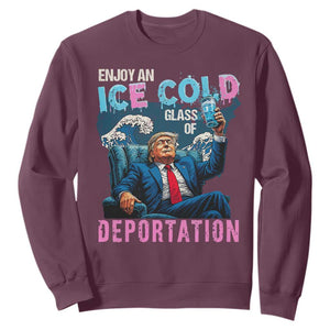 Funny Enjoy An Ice Cold Glass Of Deportation Sweatshirt American Flag TS11 Maroon Print Your Wear