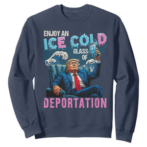 Funny Enjoy An Ice Cold Glass Of Deportation Sweatshirt American Flag TS11 Navy Print Your Wear