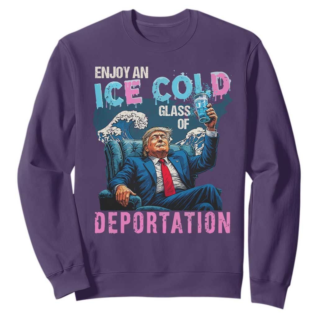 Funny Enjoy An Ice Cold Glass Of Deportation Sweatshirt American Flag TS11 Purple Print Your Wear