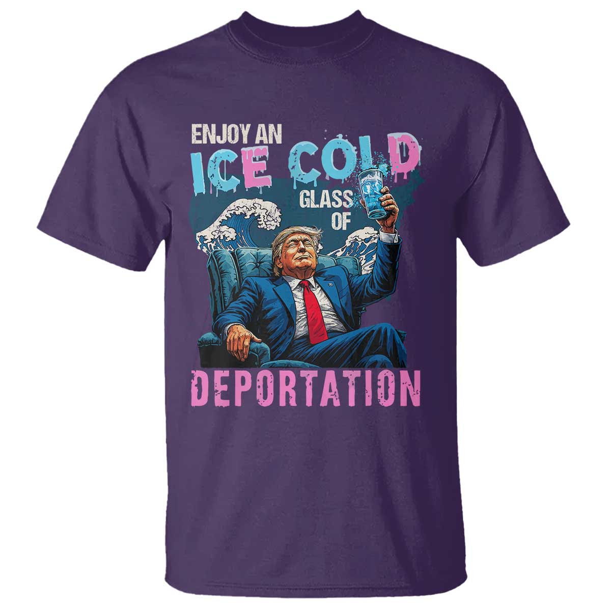 Funny Enjoy An Ice Cold Glass Of Deportation T Shirt American Flag TS11 Purple Print Your Wear