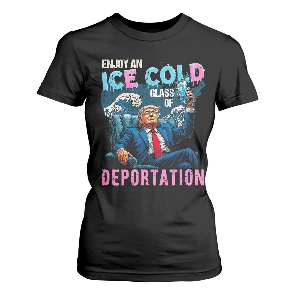 Funny Enjoy An Ice Cold Glass Of Deportation T Shirt For Women American Flag TS11 Black Print Your Wear