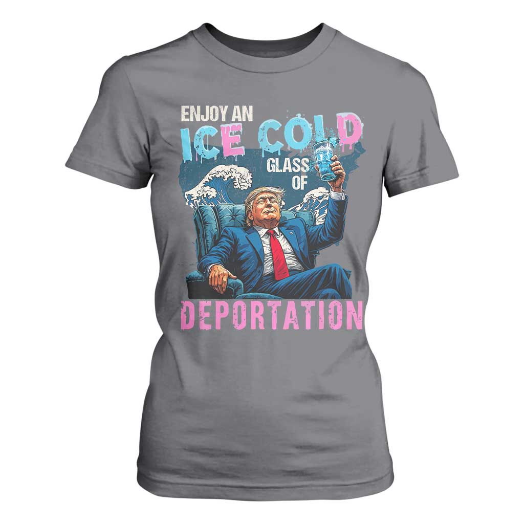 Funny Enjoy An Ice Cold Glass Of Deportation T Shirt For Women American Flag TS11 Charcoal Print Your Wear