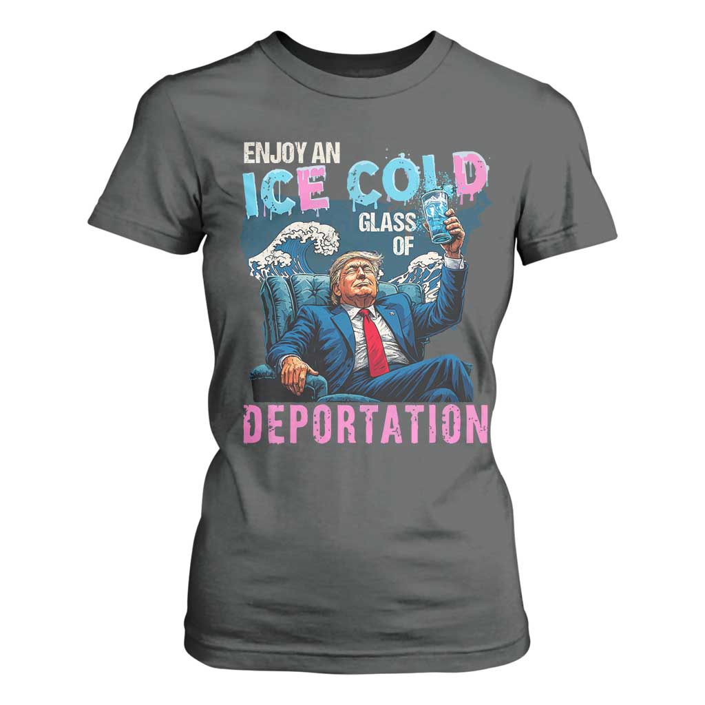 Funny Enjoy An Ice Cold Glass Of Deportation T Shirt For Women American Flag TS11 Dark Heather Print Your Wear