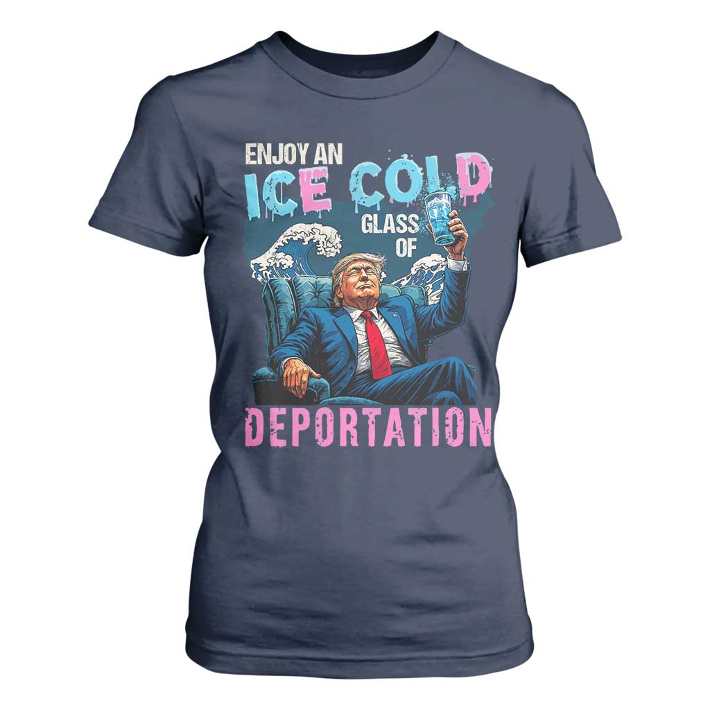 Funny Enjoy An Ice Cold Glass Of Deportation T Shirt For Women American Flag TS11 Navy Print Your Wear