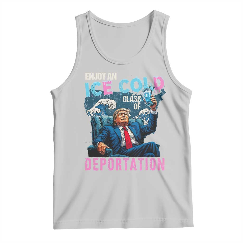 Funny Enjoy An Ice Cold Glass Of Deportation Tank Top American Flag TS11 Ash Print Your Wear