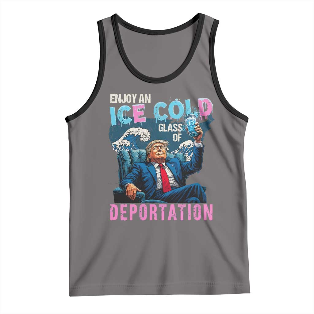 Funny Enjoy An Ice Cold Glass Of Deportation Tank Top American Flag TS11 Deep Heather Black Print Your Wear