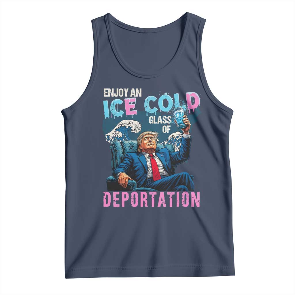 Funny Enjoy An Ice Cold Glass Of Deportation Tank Top American Flag TS11 Navy Print Your Wear