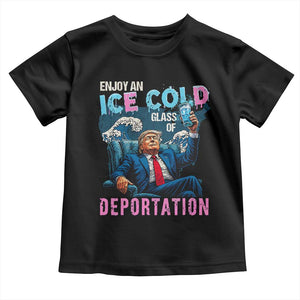 Funny Enjoy An Ice Cold Glass Of Deportation Toddler T Shirt American Flag TS11 Black Print Your Wear