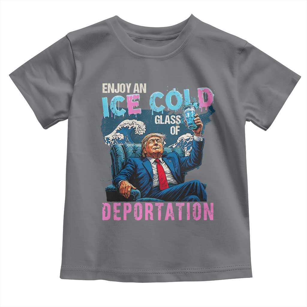 Funny Enjoy An Ice Cold Glass Of Deportation Toddler T Shirt American Flag TS11 Charcoal Print Your Wear