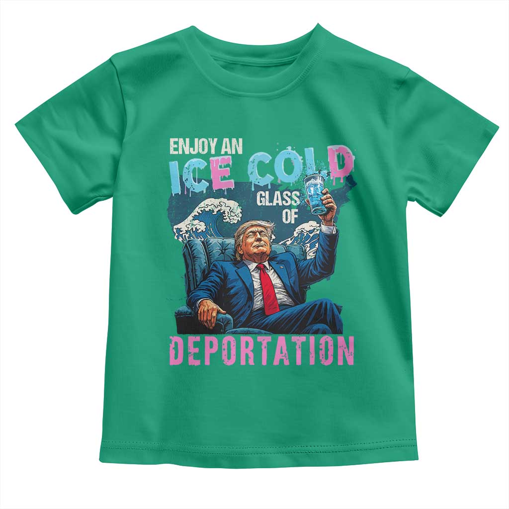 Funny Enjoy An Ice Cold Glass Of Deportation Toddler T Shirt American Flag TS11 Irish Green Print Your Wear