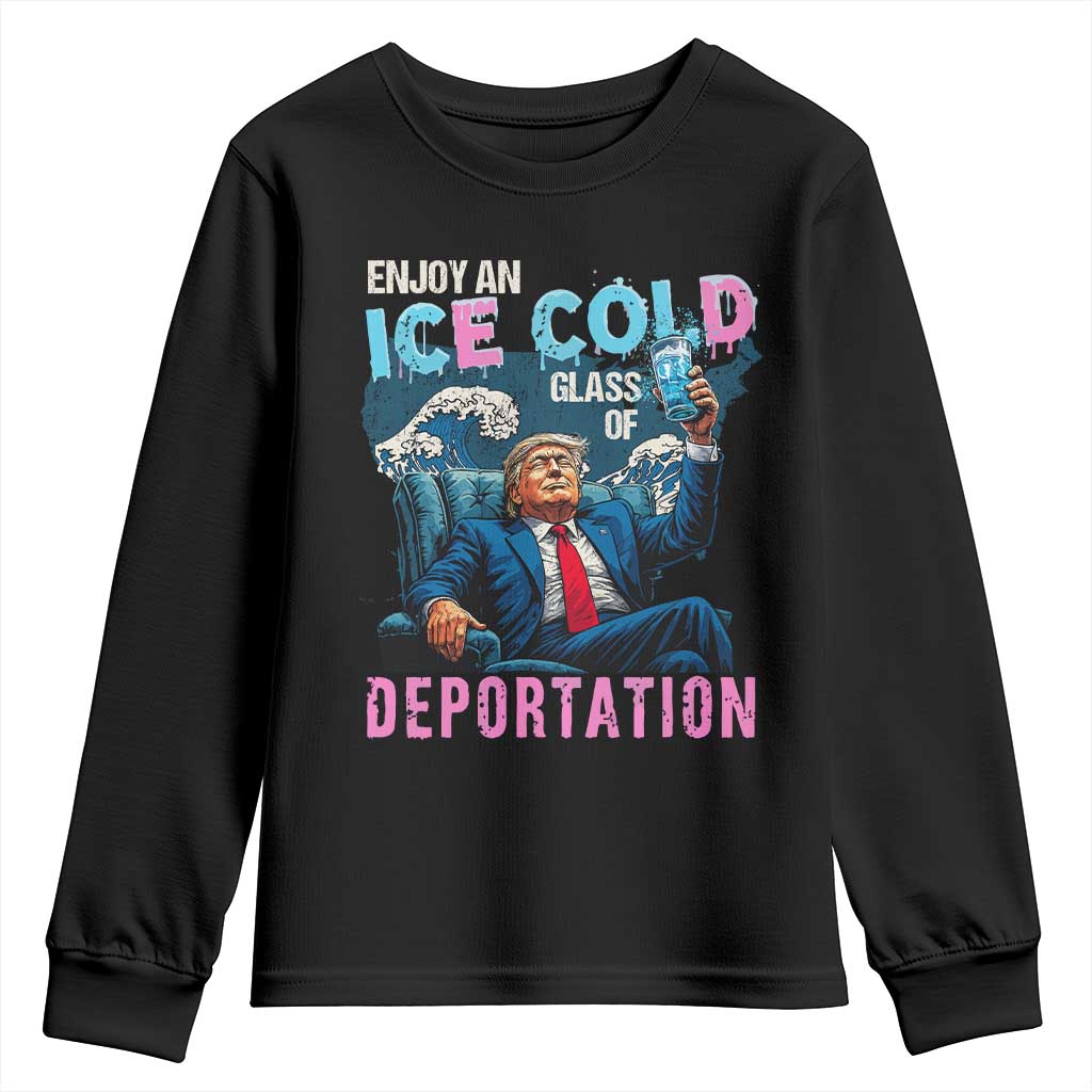 Funny Enjoy An Ice Cold Glass Of Deportation Youth Sweatshirt American Flag TS11 Black Print Your Wear