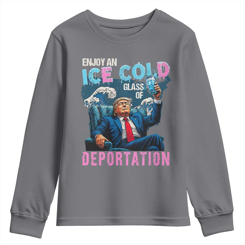 Funny Enjoy An Ice Cold Glass Of Deportation Youth Sweatshirt American Flag TS11 Charcoal Print Your Wear